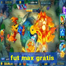 fut max gratis